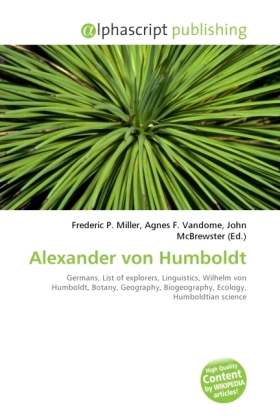 Alexander von Humboldt / Frederic P. Miller (u. a.) / Taschenbuch / Englisch / Alphascript Publishing / EAN 9786130237004 - Miller, Frederic P.