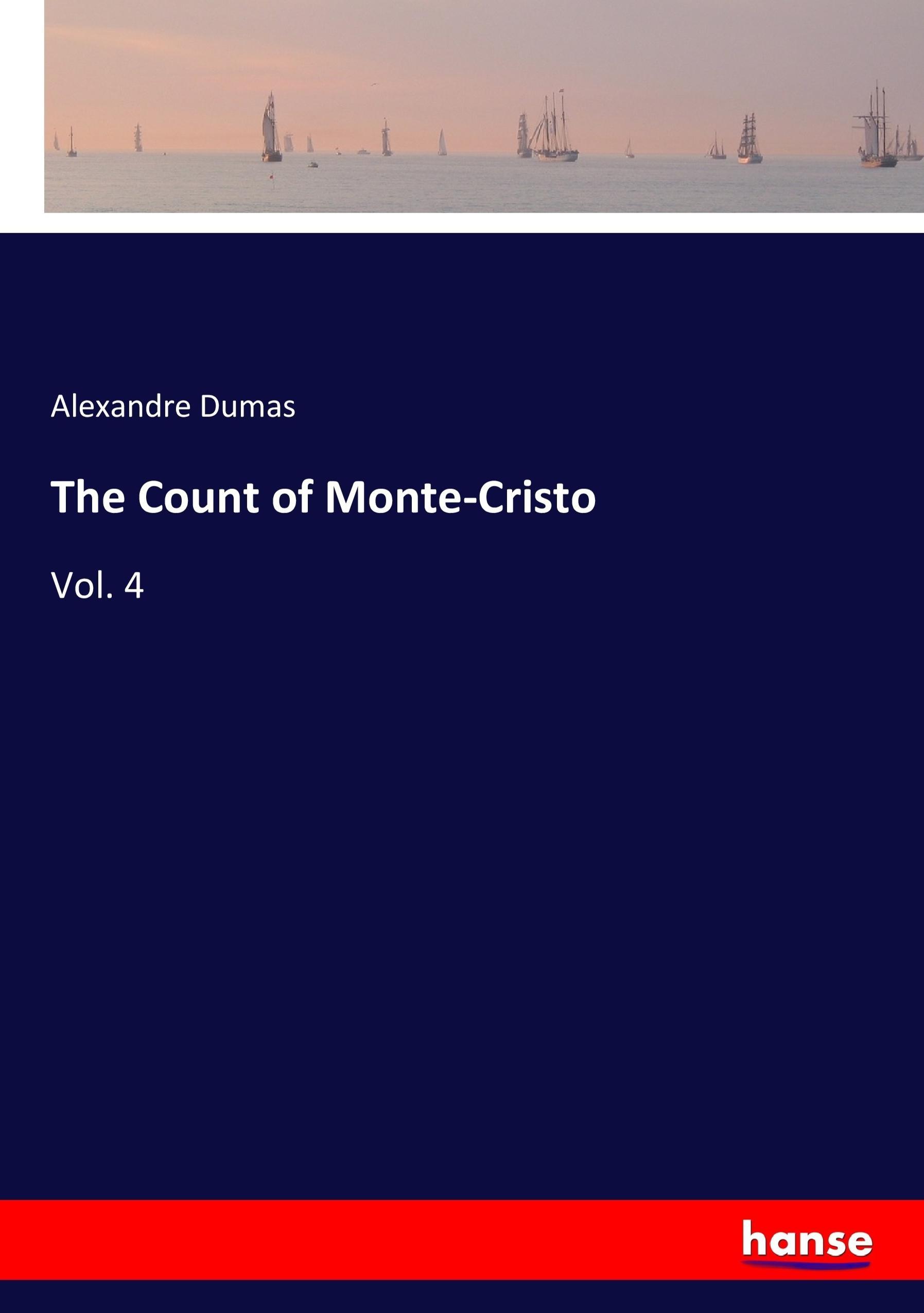 The Count of Monte-Cristo / Vol. 4 / Alexandre Dumas / Taschenbuch / Paperback / 300 S. / Englisch / 2017 / hansebooks / EAN 9783337378004 - Dumas, Alexandre