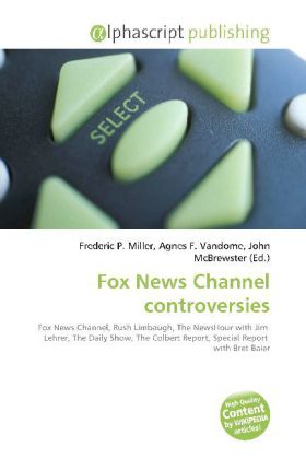 Fox News Channel controversies / Frederic P. Miller (u. a.) / Taschenbuch / Englisch / Alphascript Publishing / EAN 9786130058104 - Miller, Frederic P.