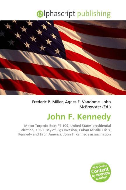 John F. Kennedy / Frederic P. Miller (u. a.) / Taschenbuch / Englisch / Alphascript Publishing / EAN 9786130024505 - Miller, Frederic P.