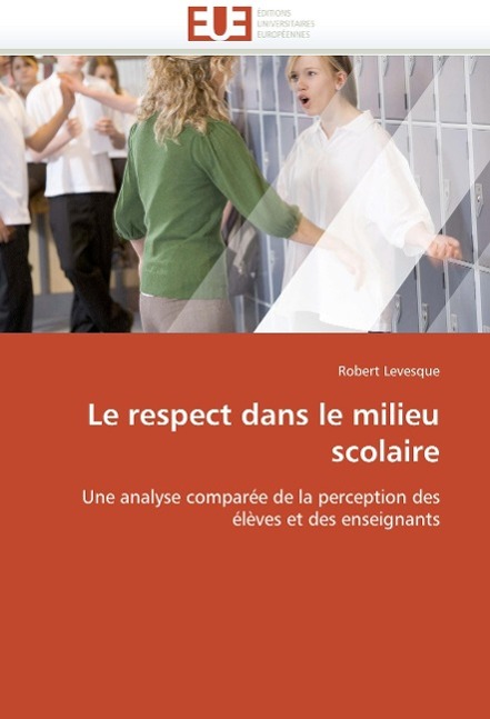 Le Respect Dans Le Milieu Scolaire / Levesque-R / Taschenbuch / Omn.Univ.Europ / Französisch / 2018 / KS Omniscriptum Publishing / EAN 9786131506505 - Levesque-R