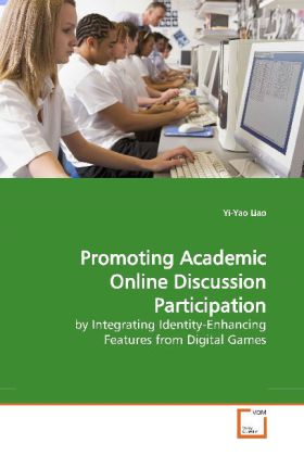 Promoting Academic Online Discussion Participation / by Integrating Identity-Enhancing Features from Digital Games / Yi-Yao Liao / Taschenbuch / Englisch / VDM Verlag Dr. Müller / EAN 9783639173406 - Liao, Yi-Yao