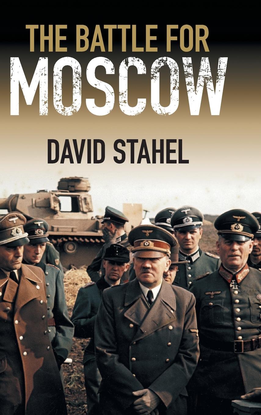 The Battle for Moscow / David Stahel / Buch / HC gerader Rücken kaschiert / Gebunden / Englisch / 2015 / Cambridge University Press / EAN 9781107087606 - Stahel, David