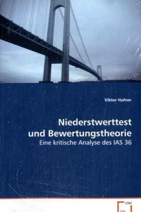 Niederstwerttest und Bewertungstheorie / Eine kritische Analyse des IAS 36 / Viktor Hafner / Taschenbuch / Deutsch / VDM Verlag Dr. Müller / EAN 9783639080407 - Hafner, Viktor