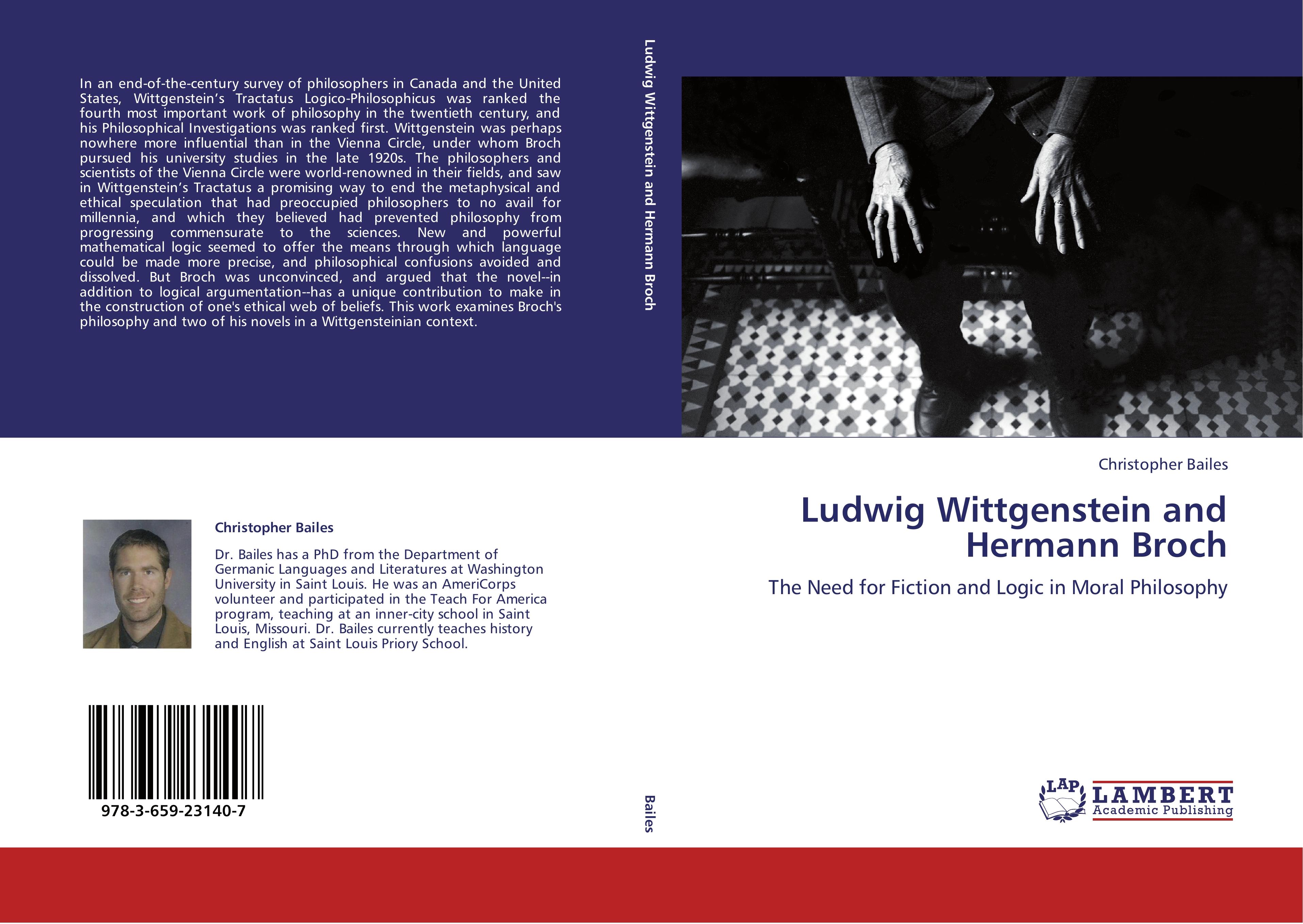 Ludwig Wittgenstein and Hermann Broch / The Need for Fiction and Logic in Moral Philosophy / Christopher Bailes / Taschenbuch / Paperback / 240 S. / Englisch / 2012 / LAP LAMBERT Academic Publishing - Bailes, Christopher