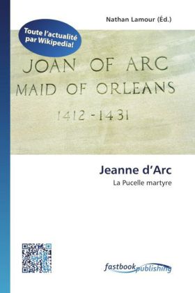 Jeanne d Arc / La Pucelle martyre / Nathan Lamour / Taschenbuch / Französisch / FastBook Publishing / EAN 9786130124007 - Lamour, Nathan