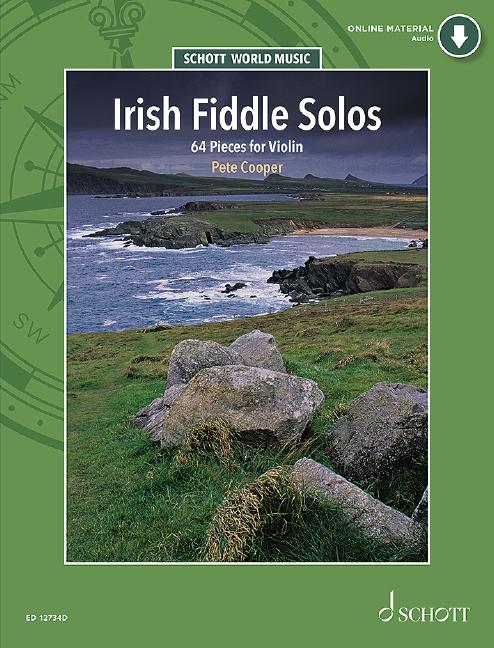Irish Fiddle Solos / 64 Pieces for Violin. Violine. Ausgabe mit Online-Audiodatei. / Pete Cooper / Broschüre / Schott World Music Series / Ausgabe mit Online-Audiodatei (Rückendrahtheftung) / Englisch - Cooper, Pete