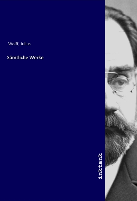 Sämtliche Werke / Julius Wolff / Taschenbuch / Deutsch / Inktank-Publishing / EAN 9783750376007 - Wolff, Julius
