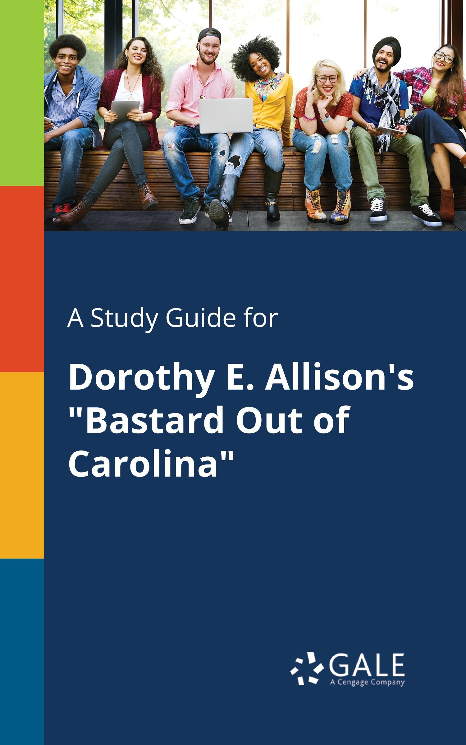 A Study Guide for Dorothy E. Allison's 