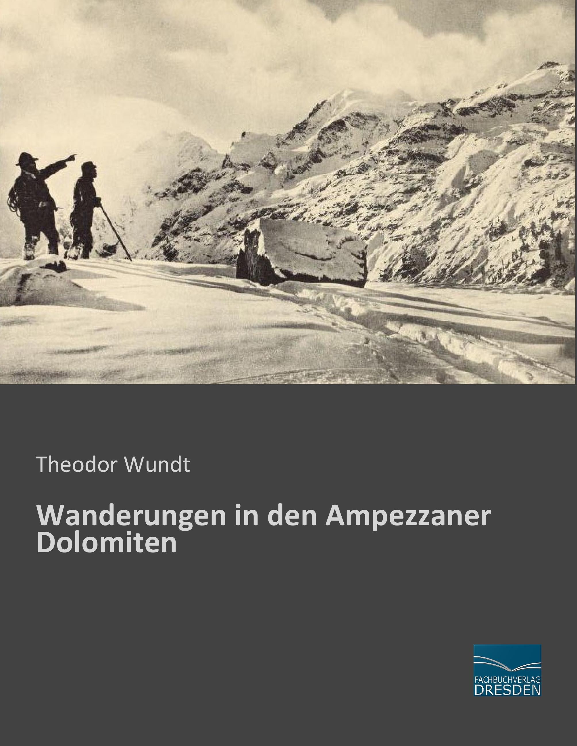 Wanderungen in den Ampezzaner Dolomiten / Theodor Wundt / Taschenbuch / Paperback / 224 S. / Deutsch / 2015 / Fachbuchverlag-Dresden / EAN 9783956927607 - Wundt, Theodor