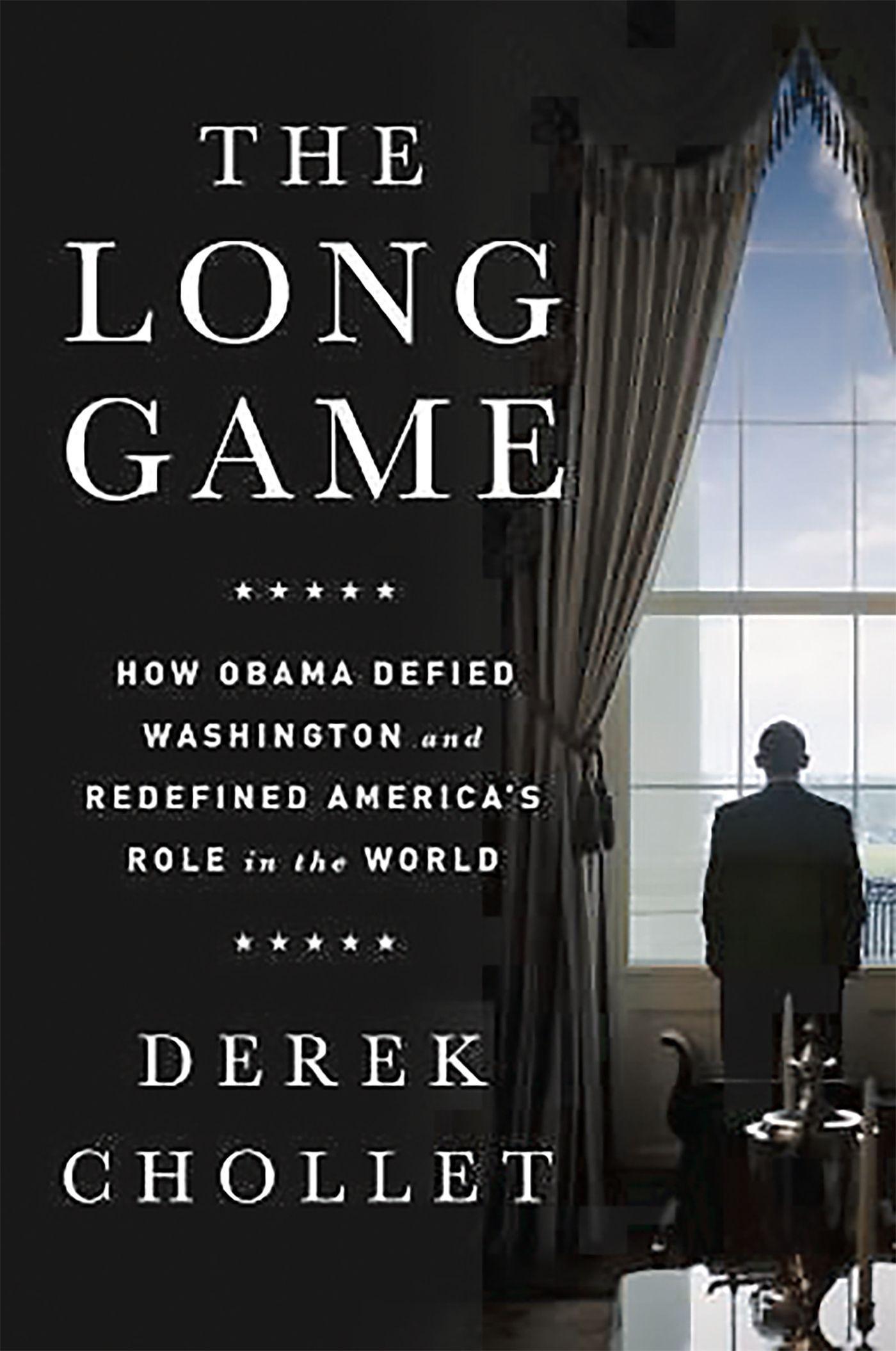 The Long Game: How Obama Defied Washington and Redefined America's Role in the World / Derek Chollet / Buch / Englisch / 2016 / PUBLICAFFAIRS / EAN 9781610396608 - Chollet, Derek