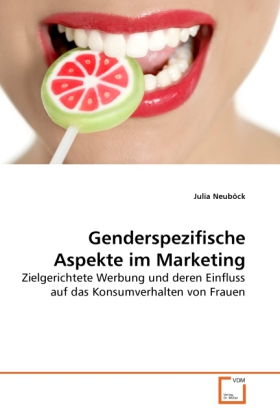 Genderspezifische Aspekte im Marketing / Zielgerichtete Werbung und deren Einfluss auf das Konsumverhalten von Frauen / Julia Neuböck / Taschenbuch / Deutsch / VDM Verlag Dr. Müller - Neuböck, Julia