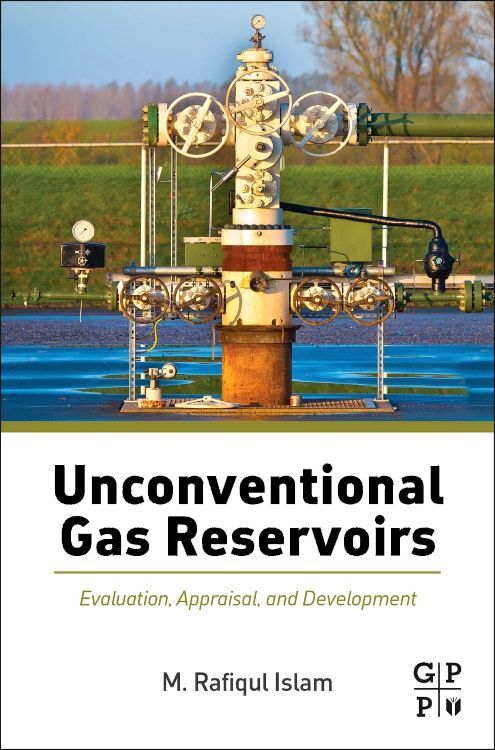 Unconventional Gas Reservoirs / Evaluation, Appraisal, and Development / M. Rafiqul Islam / Taschenbuch / Englisch / Gulf Professional Publishing / EAN 9780128003909 - Islam, M. Rafiqul