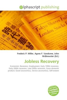 Jobless Recovery / Frederic P. Miller (u. a.) / Taschenbuch / Englisch / Alphascript Publishing / EAN 9786130674809 - Miller, Frederic P.