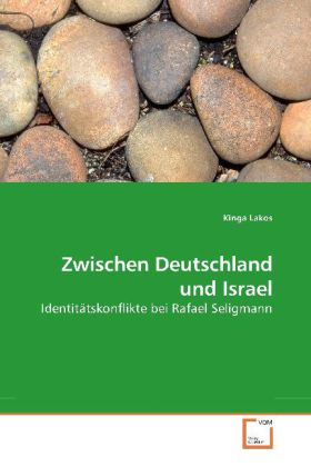 Zwischen Deutschland und Israel / Identitätskonflikte bei Rafael Seligmann / Kinga Lakos / Taschenbuch / Deutsch / VDM Verlag Dr. Müller / EAN 9783639195309 - Lakos, Kinga