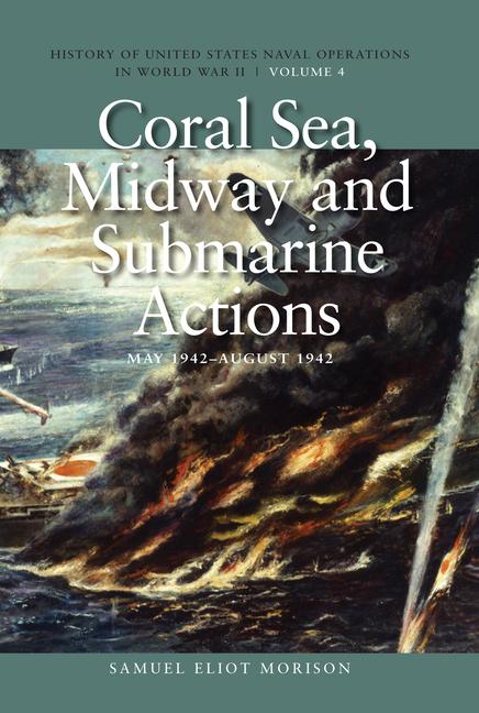 Coral Sea, Midway and Submarine Actions, May 1942-August 1942: History of United States Naval Operations in World War II, Volume 4 Volume 4 / Estate Of Samuel Eliot Morison / Taschenbuch / Englisch - Morison, Estate Of Samuel Eliot