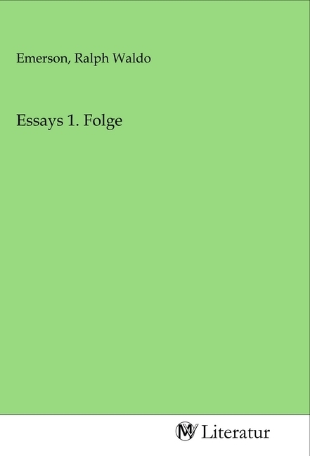 Essays 1. Folge / Ralph Waldo Emerson / Taschenbuch / Deutsch / MV-Literatur / EAN 9783968748009 - Emerson, Ralph Waldo