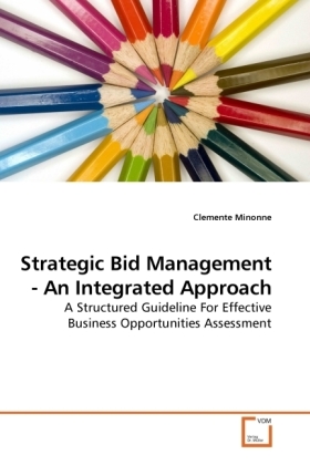 Strategic Bid Management - An Integrated Approach / A Structured Guideline For Effective Business Opportunities Assessment / Clemente Minonne / Taschenbuch / Englisch / VDM Verlag Dr. Müller - Minonne, Clemente