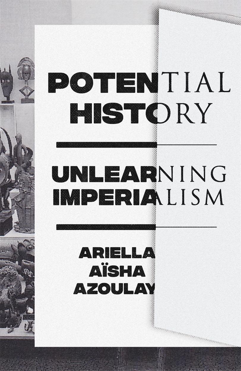 Potential History / Unlearning Imperialism / Ariella Aisha Azoulay / Taschenbuch / Kartoniert / Broschiert / Englisch / 2019 / Verso Books / EAN 9781788735711 - Azoulay, Ariella Aisha