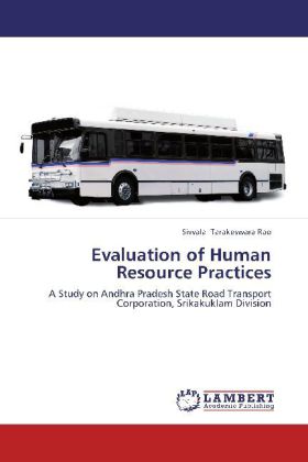 Evaluation of Human Resource Practices / A Study on Andhra Pradesh State Road Transport Corporation, Srikakuklam Division / Sivvala Tarakeswara Rao / Taschenbuch / Englisch / EAN 9783838372112 - Tarakeswara Rao, Sivvala