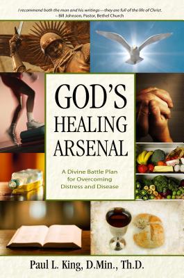God's Healing Arsenal / A 40-Day Divine Battle Plan for Overcoming Distress and Disease / Paul King / Taschenbuch / Englisch / 2011 / Bridge-Logos Publishers / EAN 9780882700113 - King, Paul