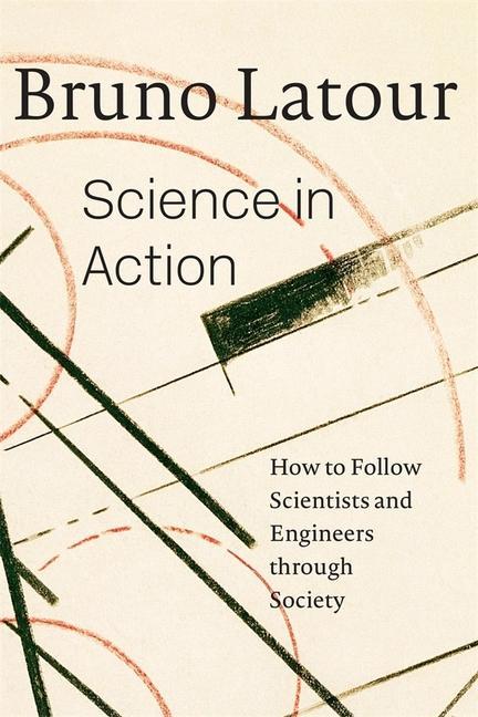 Science in Action / How to Follow Scientists and Engineers through Society / Bruno Latour / Taschenbuch / Kartoniert / Broschiert / Englisch / 2011 / Harvard University Press / EAN 9780674792913 - Latour, Bruno