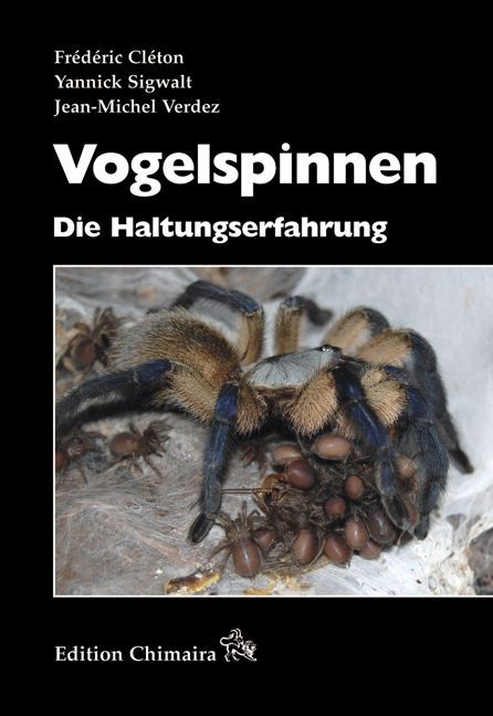 Vogelspinnen / Die Haltungserfahrung / Frédéric Cléton (u. a.) / Buch / Deutsch / 2015 / Chimaira / EAN 9783899733013 - Cléton, Frédéric