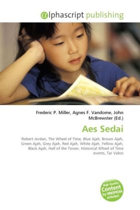Aes Sedai / Frederic P. Miller (u. a.) / Taschenbuch / Englisch / Alphascript Publishing / EAN 9786130274313 - Miller, Frederic P.