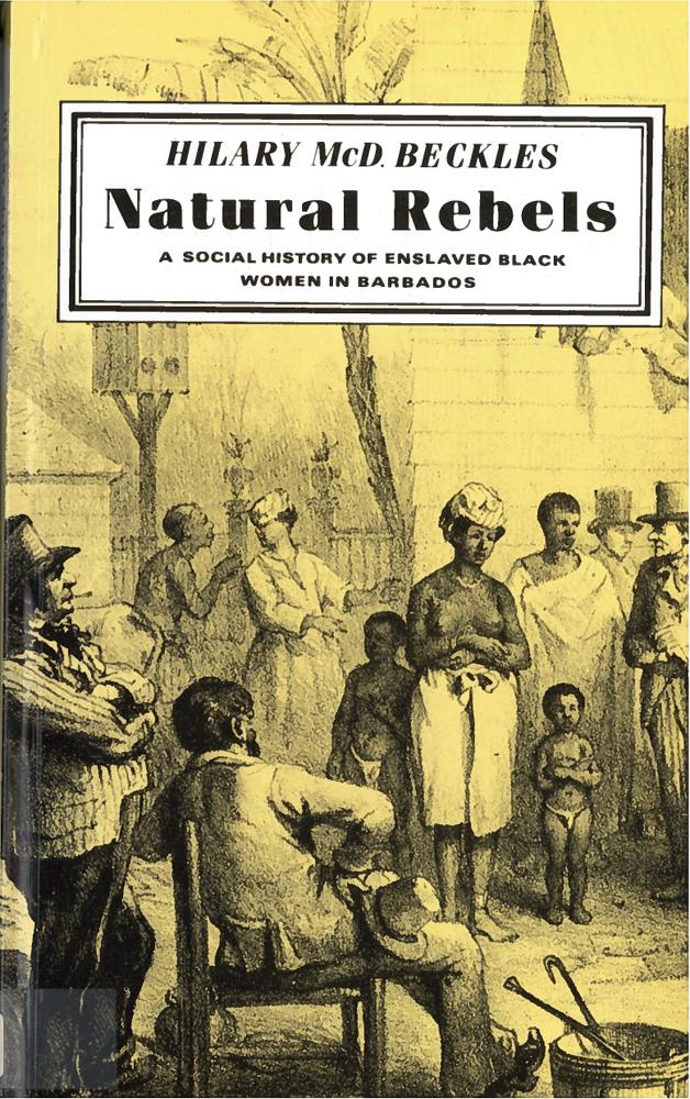 Natural Rebels: A Social History of Enslaved Women in Barbados / Hilary Beckles / Taschenbuch / Englisch / 1989 - Beckles, Hilary