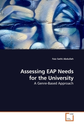 Assessing EAP Needs for the University / A Genre-Based Approach / Faiz Sathi Abdullah / Taschenbuch / Englisch / VDM Verlag Dr. Müller / EAN 9783639195613 - Abdullah, Faiz Sathi