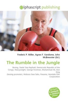 The Rumble in the Jungle / Frederic P. Miller (u. a.) / Taschenbuch / Englisch / Alphascript Publishing / EAN 9786130607913 - Miller, Frederic P.