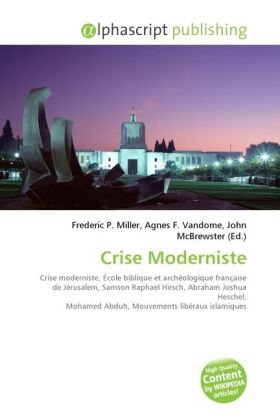 Crise Moderniste / Frederic P. Miller (u. a.) / Taschenbuch / Englisch / Alphascript Publishing / EAN 9786130018313 - Miller, Frederic P.
