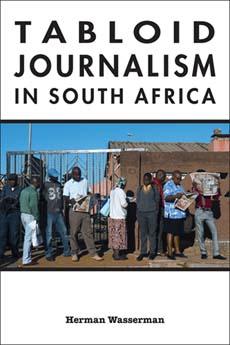 Tabloid Journalism in South Africa: True Story! / Herman Wasserman / Taschenbuch / African Expressive Cultures / Englisch / 2010 / INDIANA UNIV PR / EAN 9780253222114 - Wasserman, Herman