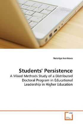 Students' Persistence / A Mixed Methods Study of a Distributed Doctoral Program in Educational Leadership in Higher Education / Nataliya Ivankova / Taschenbuch / Englisch / VDM Verlag Dr. Müller - Ivankova, Nataliya