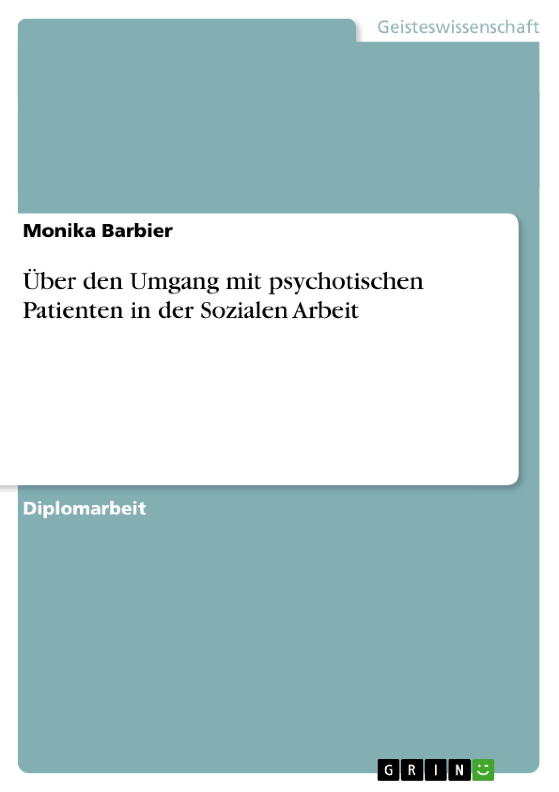 Über den Umgang mit psychotischen Patienten in der Sozialen Arbeit  Monika Barbier  Taschenbuch  Deutsch  2011 - Barbier, Monika