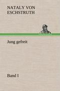 Jung gefreit - 1 / Band I / Nataly Von Eschstruth / Buch / HC runder Rücken kaschiert / 272 S. / Deutsch / 2012 / TREDITION CLASSICS / EAN 9783847247814 - Eschstruth, Nataly Von