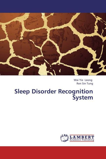 Sleep Disorder Recognition System / Wai Yie Leong (u. a.) / Taschenbuch / Englisch / LAP Lambert Academic Publishing / EAN 9783659311215 - Leong, Wai Yie