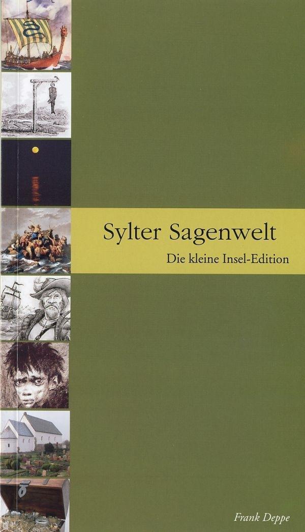 Sylter Sagenwelt / Frank Deppe / Taschenbuch / Deutsch / 2016 / Pressedienst Deppe / EAN 9783947096015 - Deppe, Frank
