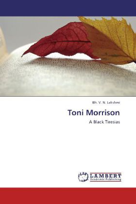 Toni Morrison / A Black Tiresias / V. N. Lakshmi / Taschenbuch / Englisch / LAP Lambert Academic Publishing / EAN 9783848427215 - Lakshmi, V. N.