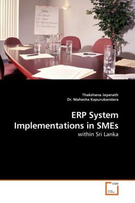 ERP System Implementations in SMEs / within Sri Lanka / Thakshana Jayanath (u. a.) / Taschenbuch / Englisch / VDM Verlag Dr. Müller / EAN 9783639250916 - Jayanath, Thakshana