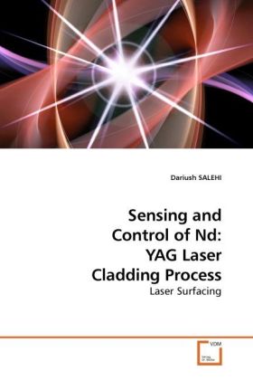 Sensing and Control of Nd: YAG Laser Cladding Process / Laser Surfacing / Dariush Salehi / Taschenbuch / Englisch / VDM Verlag Dr. Müller / EAN 9783639221916 - Salehi, Dariush