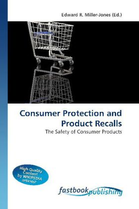 Consumer Protection and Product Recalls / The Safety of Consumer Products / Edward R. Miller-Jones / Taschenbuch / Englisch / FastBook Publishing / EAN 9786130104016 - Miller-Jones, Edward R.