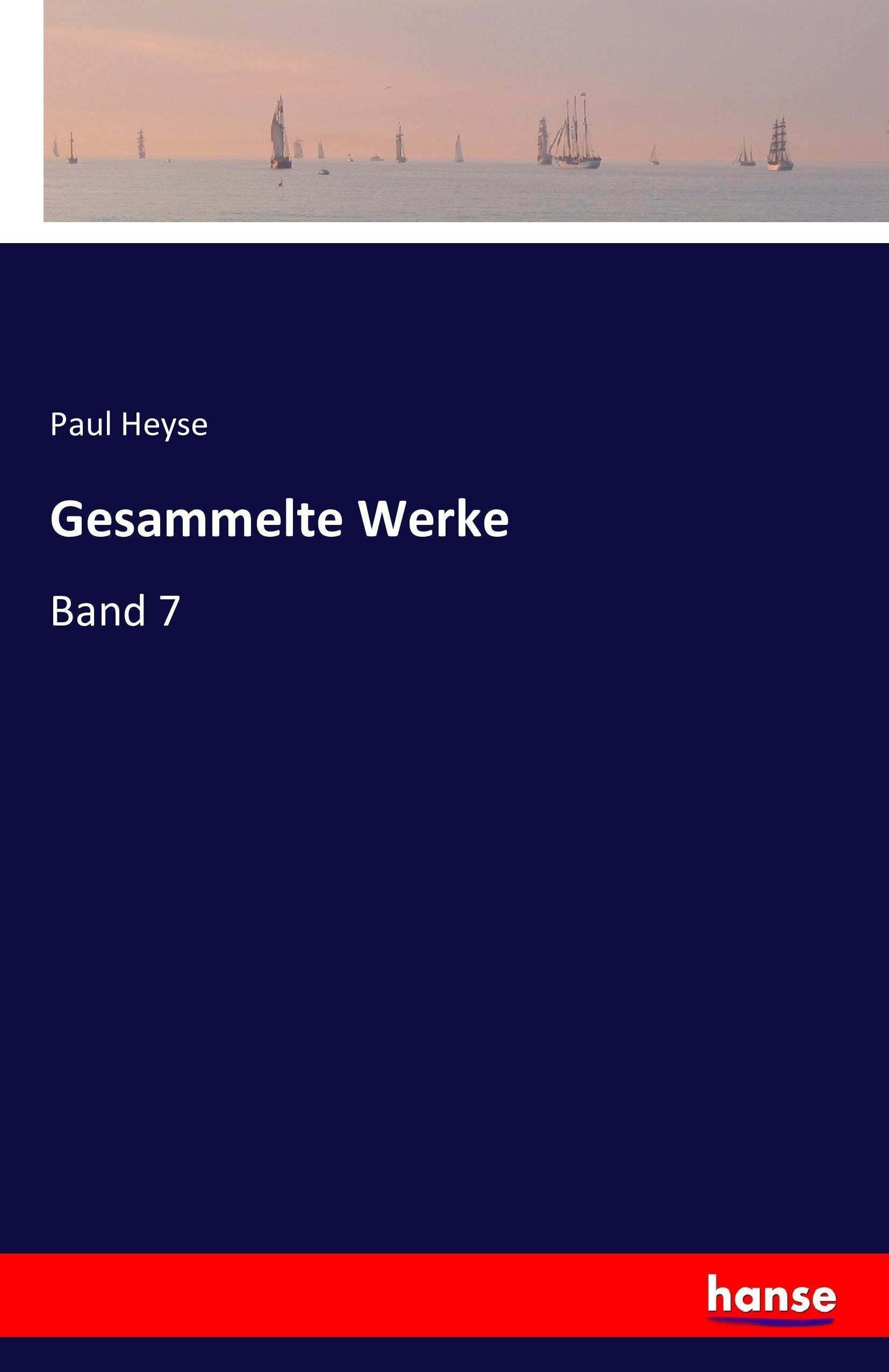 Gesammelte Werke / Band 7 / Paul Heyse / Taschenbuch / Paperback / 412 S. / Deutsch / 2016 / hansebooks / EAN 9783743323018 - Heyse, Paul