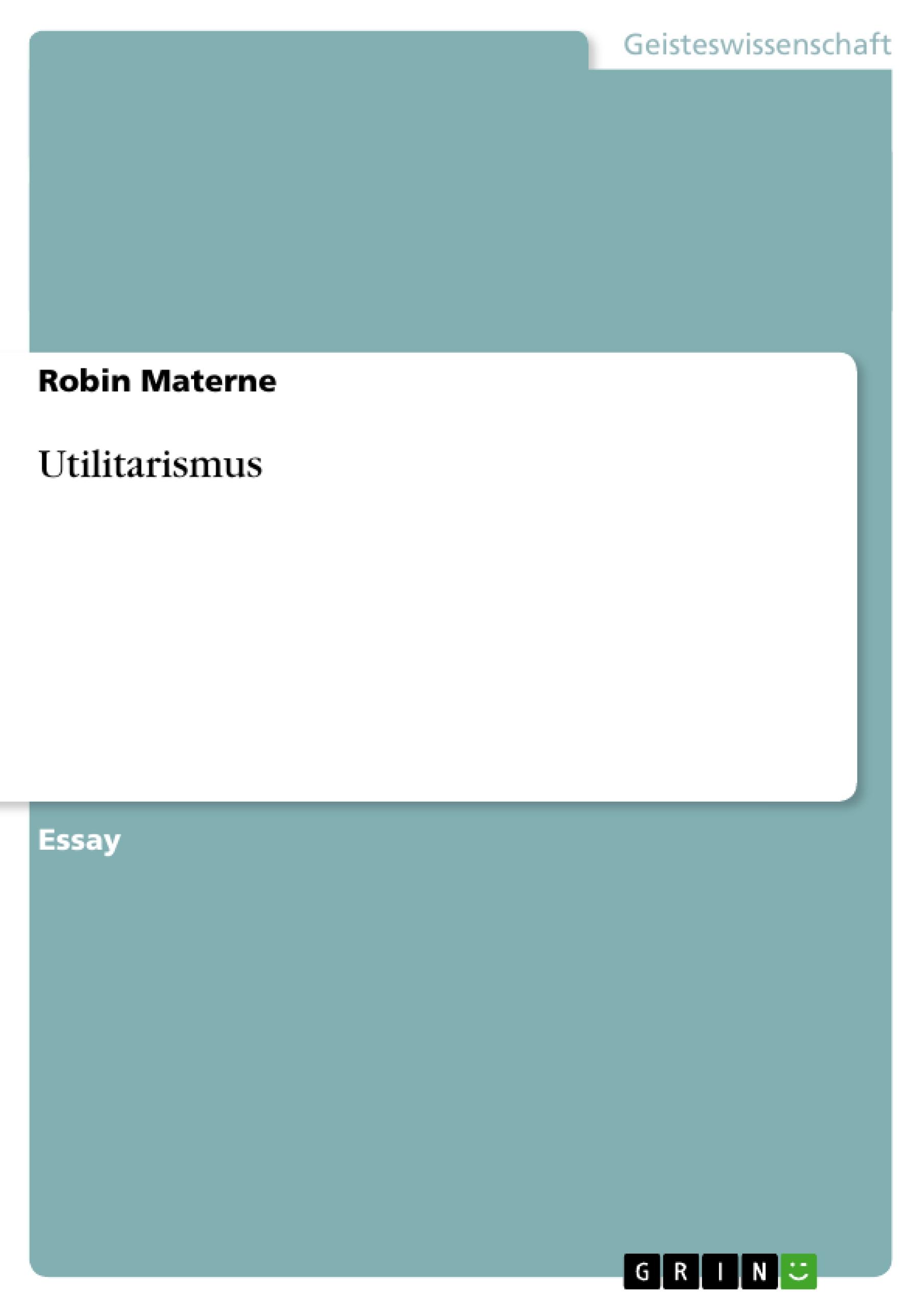 Utilitarismus / Robin Materne / Taschenbuch / Akademische Schriftenreihe Bd. V231640 / Booklet / Deutsch / 2013 / GRIN Verlag / EAN 9783656475019 - Materne, Robin