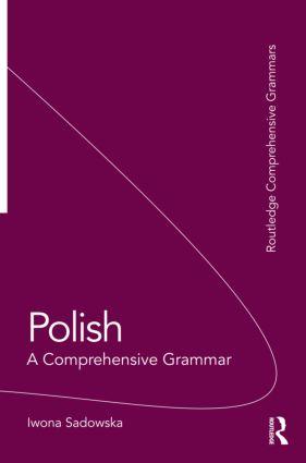 Polish: A Comprehensive Grammar / A Comprehensive Grammar / Iwona Sadowska / Taschenbuch / Routledge Comprehensive Grammars / Englisch / 2011 / Taylor & Francis / EAN 9780415475419 - Sadowska, Iwona