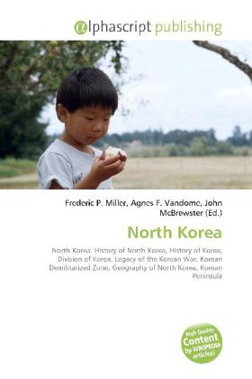 North Korea / Frederic P. Miller (u. a.) / Taschenbuch / Englisch / Alphascript Publishing / EAN 9786130056919 - Miller, Frederic P.