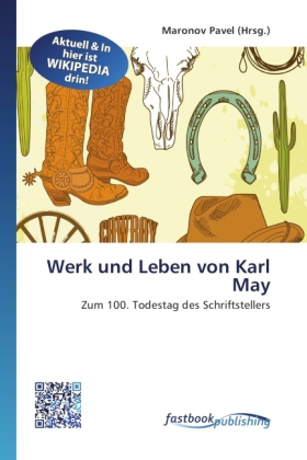 Werk und Leben von Karl May / Zum 100. Todestag des Schriftstellers / Maronov Pavel / Taschenbuch / Deutsch / FastBook Publishing / EAN 9786130129019 - Pavel, Maronov