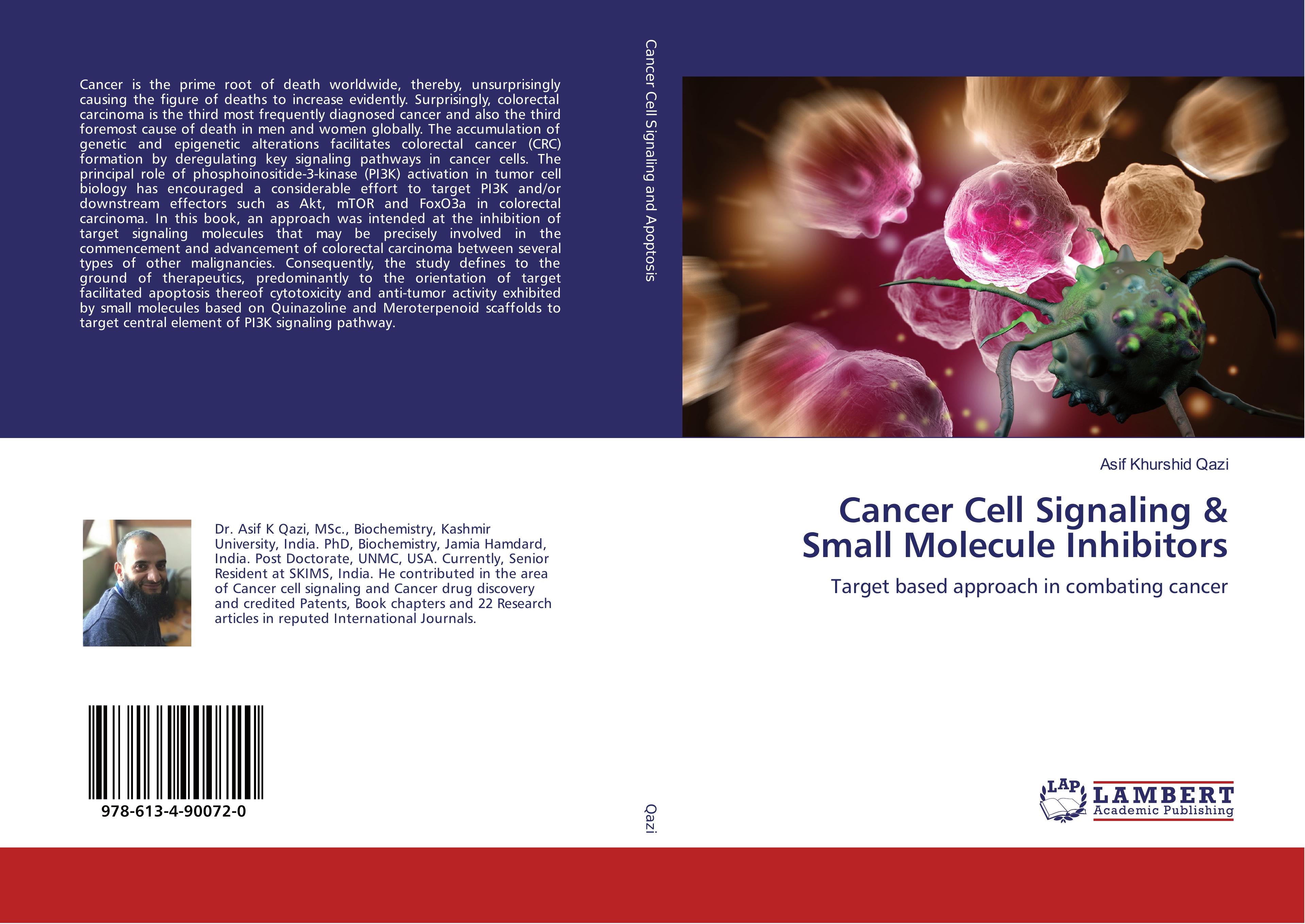Cancer Cell Signaling & Small Molecule Inhibitors / Target based approach in combating cancer / Asif Khurshid Qazi / Taschenbuch / Paperback / 248 S. / Englisch / 2018 / EAN 9786134900720 - Qazi, Asif Khurshid