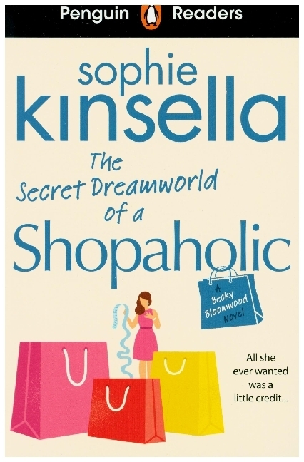 Penguin Readers Level 3: The Secret Dreamworld Of A Shopaholic (ELT Graded Reader) / Sophie Kinsella / Taschenbuch / Penguin Readers (Graded Readers) / B-format paperback / 80 S. / Englisch / 2021 - Kinsella, Sophie