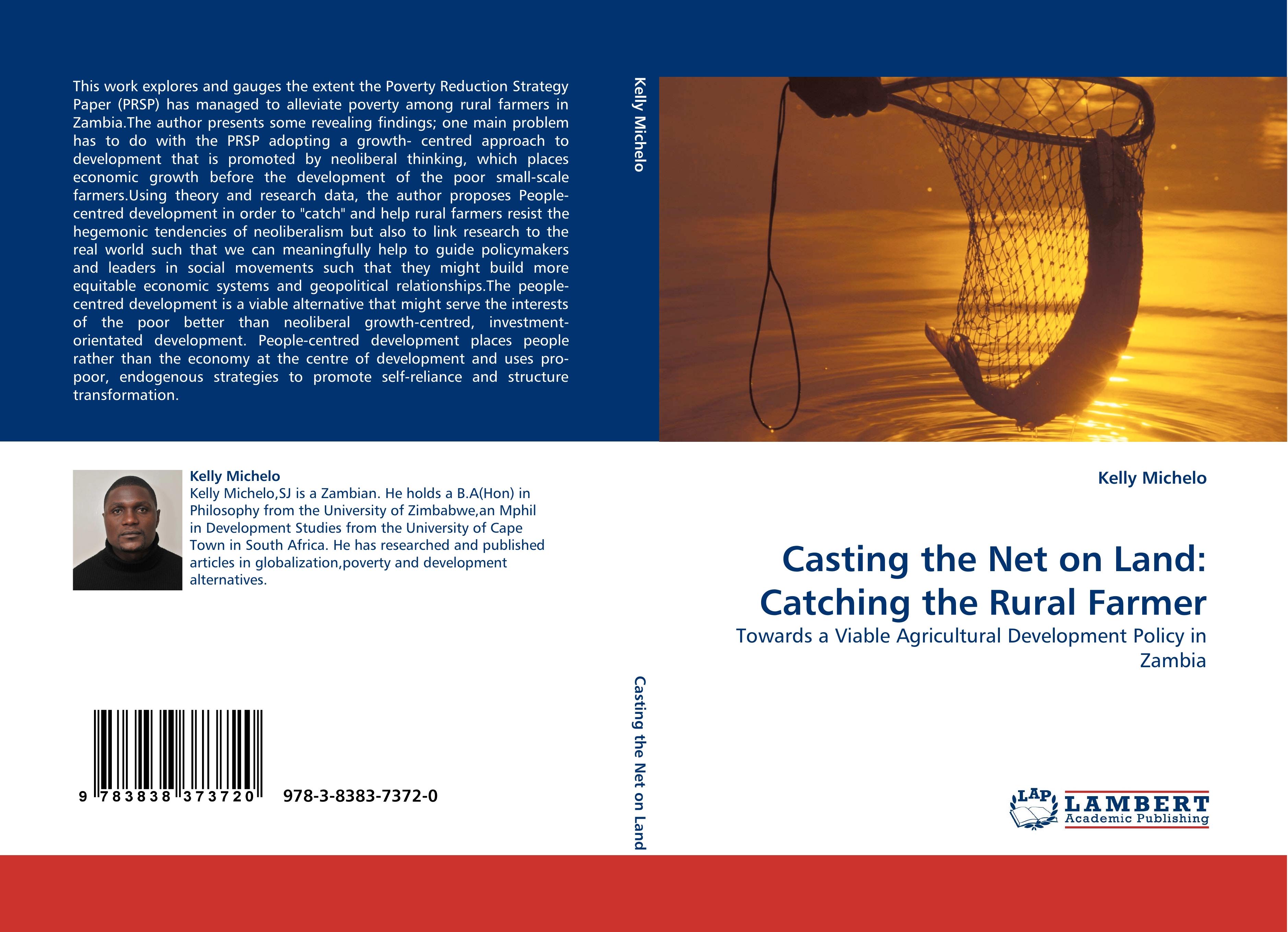 Casting the Net on Land: Catching the Rural Farmer / Towards a Viable Agricultural Development Policy in Zambia / Kelly Michelo / Taschenbuch / Paperback / 128 S. / Englisch / 2010 / EAN 9783838373720 - Michelo, Kelly
